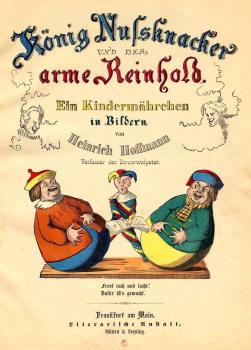 König Nußknacker und der arme Reinhold von Heinrich Hoffmann 1851